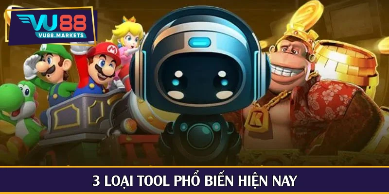 3 loại tool phổ biến hiện nay