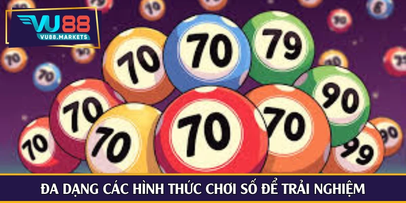 Đa dạng các hình thức chơi số để trải nghiệm