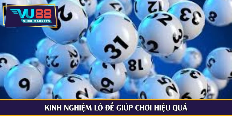 Kinh nghiệm lô đề giúp chơi hiệu quả